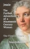 Jessie: The Further Adventures of a Nineteenth-Century Woman. The Virginia Years