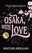 Osaka, With Love