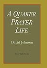 A Quaker Prayer Life