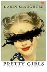 Pretty Girls - Putri-putri Cantikku by Karin Slaughter