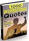 1000 INSPIRATIONAL QUOTES: Daily Motivation For Your Best Year Ever 1000 INSPIRATIONAL QUOTES: Daily Motivation For Your Best Year Ever