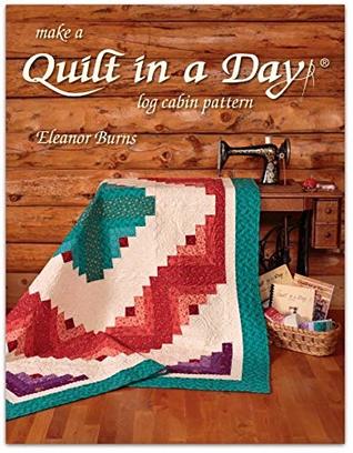 Make a Quilt in a Day 6th Edition Log Cabin Book by Eleanor Burns (Paperback)