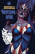 Wonder Woman & Justice League Dark: The Witching Hour