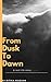 From Dusk to Dawn by Ritika Madaan