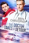 The Doctor Takes a Detour by Bren Christopher