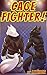Cage Fighter!