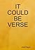 IT COULD BE VERSE by Joel Kaye