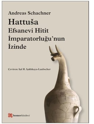 Hattusa: Efsanevi Hitit İmparatorluğu'nun İzinde