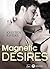 Magnetic Desires
