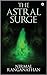 The Astral Surge by Nirmal Ranganathan