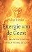 Energie van de Geest: Het v...