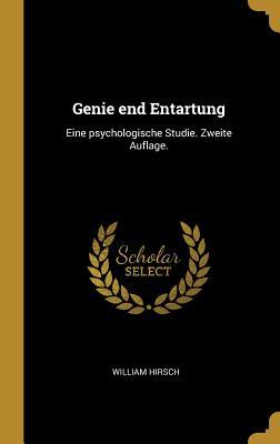Genie end Entartung: Eine psychologische Studie. Zweite Auflage.