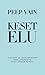 Keset elu by Peep Vain