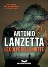 Le colpe della notte by Antonio Lanzetta