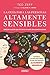 La guía para las Personas Altamente Sensibles: Habilidades esenciales para vivir bien en un mundo saturado de estímulos