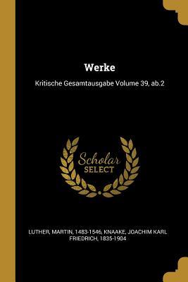 Werke: Kritische Gesamtausgabe Volume 39, Ab.2