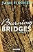 Burning Bridges by Tami Fischer