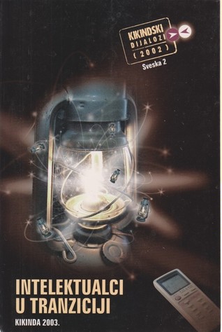 Intelektualci u tranziciji (Kikindski dijalozi, #2)