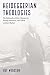 Heideggerian Theologies: The Pathmarks of John Macquarrie, Rudolf Bultmann, Paul Tillich, and Karl Rahner