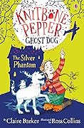 Knitbone Pepper and the Silver Phantom