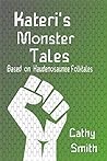 Kateri's Monster Tales by Cathy Smith