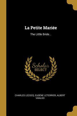 La Petite Mari�e: The Little Bride...