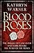Blood Roses: The Houses of Lancaster and York Before the Wars of the Roses