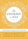 The Courage to See by Greg Garrett