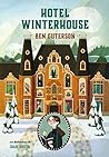Hotel Winterhouse by Ben Guterson