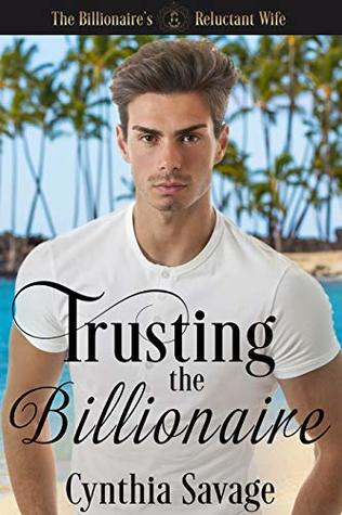 Trusting the Billionaire (The Reluctant Bride #3)