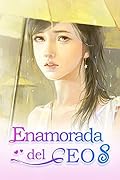 Enamorada del CEO 8: ¿Dónde Está mi Hijo?