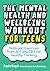 The Mental Health and Wellbeing Workout for Teens by Paula Nagel
