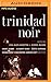 Trinidad Noir (Akashic Books: Noir)
