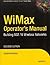 WIMAX OPERATOR'S MANUAL: BUILDING 802.16 WIRELESS NETWORKS, 2ND ED