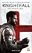 Knightfall: The Infinite Deep (Knightfall, #1)