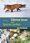 Fährten lesen und...