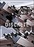 Discrete: Reappraising the Digital in Architecture (Architectural Design, 89)