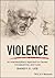 Violence: An Interdisciplinary Approach to Causes, Consequences, and Cures