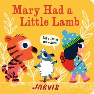Mary Had a Little Lamb: Let's Learn Our Colors (Board Book)
