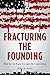 Fracturing the Founding by John E. Finn