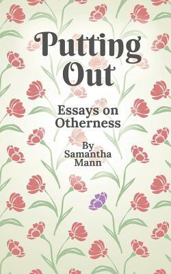 Putting Out: Essays on Otherness (Paperback)