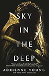 Sky in the Deep by Adrienne Young