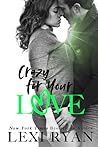 Crazy for Your Love by Lexi Ryan