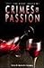 Crimes of Passion: Twenty-Three Tales of Love and Hate