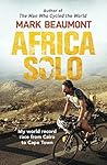 Africa Solo by Mark Beaumont