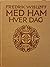 Med ham hver dag