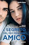 Il segreto del mio migliore amico by Giulia Besa