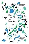 The Experiment of the Tropics by Lawrence Lacambra Ypil