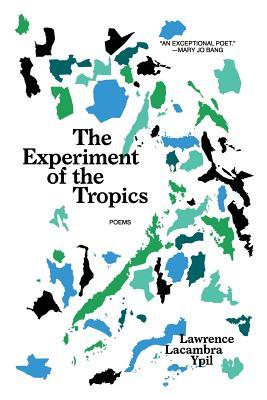 The Experiment of the Tropics: Poems (Paperback)