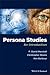 Persona Studies: An Introdu...